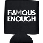 Load image into Gallery viewer, Koozie - I AM FAMOUS ENOUGH
