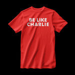 Load image into Gallery viewer, Be Like Charlie

