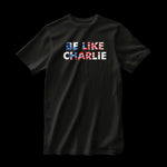 Load image into Gallery viewer, Be Like Charlie
