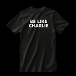 Load image into Gallery viewer, Be Like Charlie

