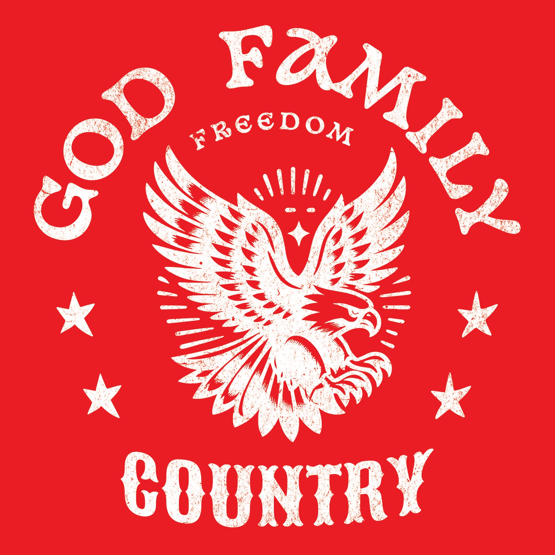 GOD. FAMILY. FREEDOM. COUNTRY