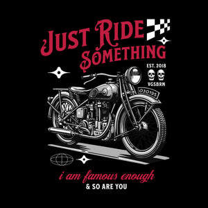 Just Ride Something!